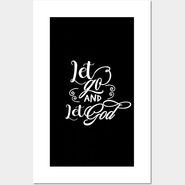 Let Go And Let God Wall Art by JodyzDesigns